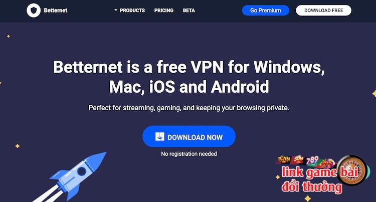 Tiến hành tải xuống phần mềm Betternet VPN về các thiết bị